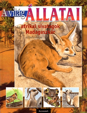 A világ állatai: Az afrikai sivatagok és Madagaszkár állatvilága